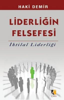 Liderliğin Felsefesi Haki Demir