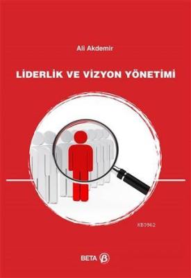 Liderlik ve Vizyon Yönetimi Ali Akdemir