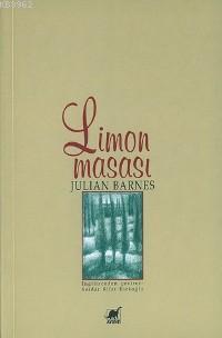 Limon Masası Julian Barnes