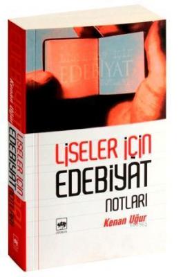 Liseler İçin Edebiyat Notları Kenan Uğur