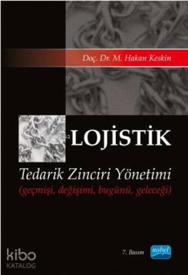 Lojistik Tedarik Zinciri Yönetimi M. Hakan Keskin