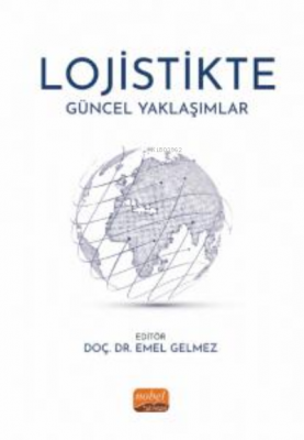 Lojistikte Güncel Yaklaşımlar Emel Gelmez