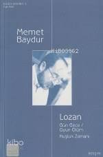 Lozan: Gün Gece, Oyun Ölüm, Kuşluk Zamanı Memet Baydur