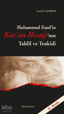 M. Esed'in Kur'an Mesajı'nın Tahlil ve Tenkidi İsmail Çalışkan