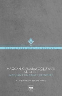 Mağcan Cumabayoğlu'nun Şiirleri Mağcan Cumabayoğlu