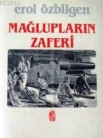 Mağlupların Zaferi Erol Özbilgen