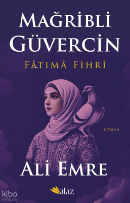 Mağribli Güvercin - Fâtımâ Fîhrî Ali Emre