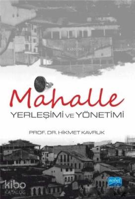 Mahalle Yerleşimi ve Yönetimi Hikmet Kavruk