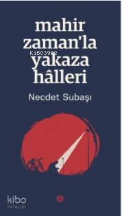 Mahir Zaman'la Yakaza Hâlleri Necdet Subaşı