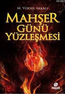 Mahşer Günü Yüzleşmesi M. Yüksel Arkalı