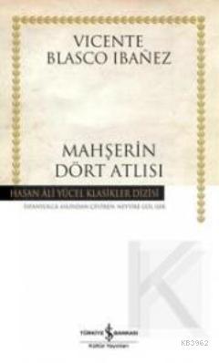 Mahşerin Dört Atlısı (Ciltli) Vicente Blasco Ibanez