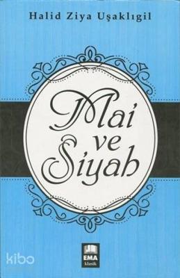 Mai ve Siyah Halid Ziya Uşaklıgil