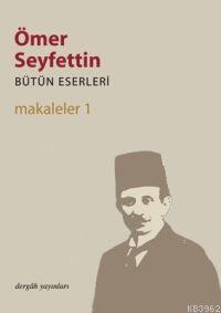 Makaleler 1 Ömer Seyfettin