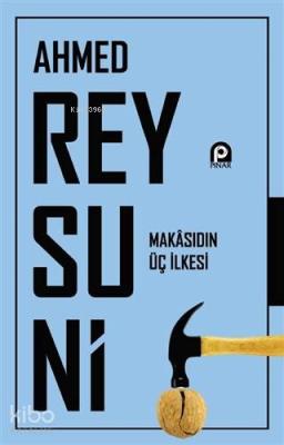 Makasıdın Üç İlkesi Ahmed Reysuni