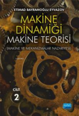 Makine Dinamiği - Makine Teorisi;(Makine ve Mekanizmalar Nazariyesi) /