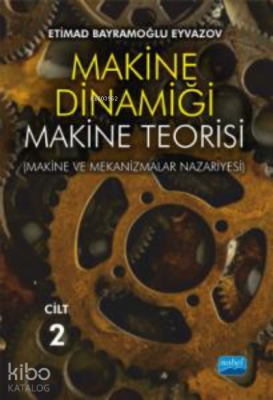 Makine Dinamiği - Makine Teorisi;(Makine ve Mekanizmalar Nazariyesi) /