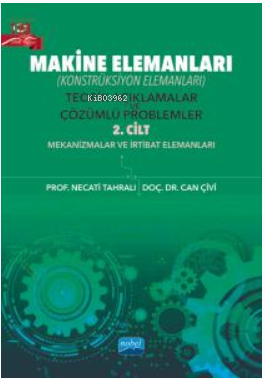 MAKİNE ELEMANLARI (Konstrüksiyon Elemanları); Teorik Açıklamalar ve Çö