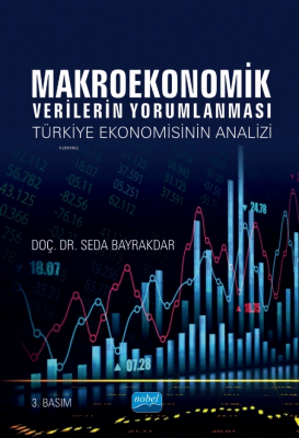 Makroekonomik Verilerin Yorumlanması; Türkiye Ekonomisinin Analizi Sed