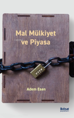 Mal Mülkiyet ve Piyasa Adem Esen