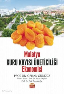 Malatya Kuru Kayısı Üreticiliği Ekonomisi Orhan Gündüz