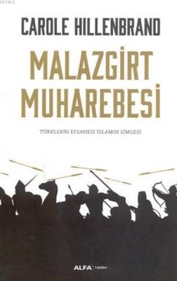 Malazgirt Muharebesi Carole Hillenbrand