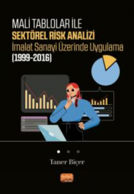 Mali Tablolar ile Sektörel Risk Analizi İmalat Sanayi Üzerinde Uygulam