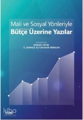 Mali ve Sosyal Yönleriyle Bütçe Üzerine Yazılar Osman Geyik