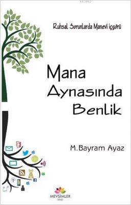 Mana Aynasında Benlik M. Bayram Ayaz