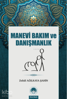 Manevi Bakım ve Danışmanlık Zuhal Ağılkaya Şahin