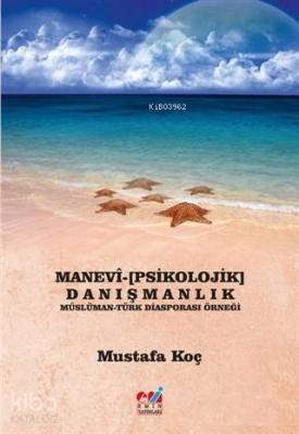 Manevi-Psikolojik Danışmanlık Müslüman-Türk Diasporası Örneği Mustafa 