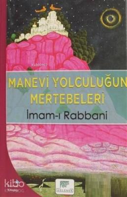 Manevi Yolculuğun Mertebeleri İmam-ı Rabbani