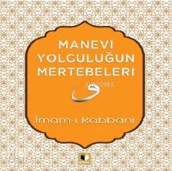 Manevi Yolculuğun Mertebeleri İmam-ı Rabbani