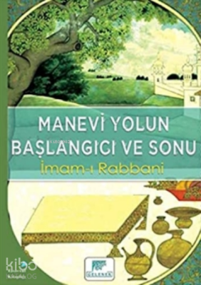 Manevi Yolun Başlangıcı ve Sonu İmam-ı Rabbani