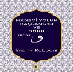 Manevi Yolun Başlangıcı ve Sonu İmam-ı Rabbani