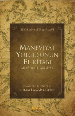 Maneviyat Yolcusunun El Kitabı Şeyh Ahmed el-Alavi