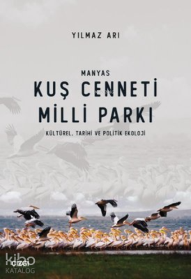 Manyas Kuş Cenneti Milli Parkı (Kültürel, Tarihi ve Politik Ekoloji) Y