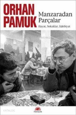 Manzaradan Parçalar Orhan Pamuk