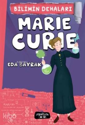 Marie Curie - Bilimin Dehaları Eda Bayrak