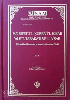 Ma'rifetü'l Kurra'i'l Kibar'Ale't Tabakati Ve'l-a'şar - Cilt 1 Ebu Abd