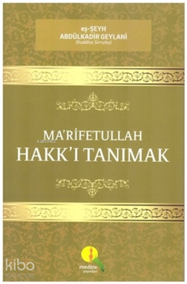 Ma'rifetullah - Hakk'ı Tanımak Abdulkadir Geylani