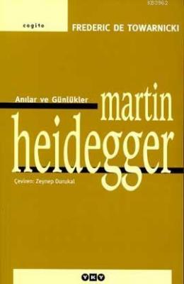 Martin Heidegger; Anılar ve Günlükler Frederic De Towarnicki