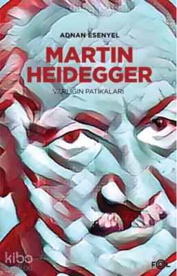 Martin Heidegger Adnan Esenyel