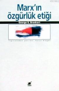 Marx´ın Özgürlük Etiği George G.brenkert