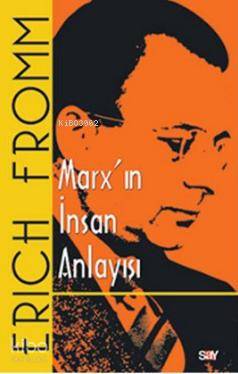 Marx'ın İnsan Anlayışı Erich Fromm