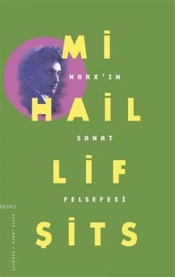 Marx'ın Sanat Felsefesi Mihail Lifşits