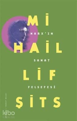 Marx'ın Sanat Felsefesi Mihail Lifşits