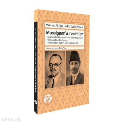 Massignon’a Tenkitler;Dante’nin İlahi Komedya’sının İslâmî Kaynakları 