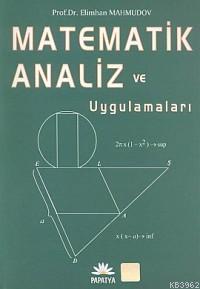 Matematik Analizi ve Uygulamaları Elimhon Mahmudov