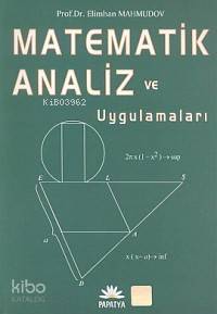 Matematik Analizi ve Uygulamaları Elimhon Mahmudov