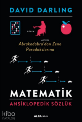 Matematik Ansiklopedik Sözlük ;Abrakadabra’dan Zeno Paradokslarına Dav